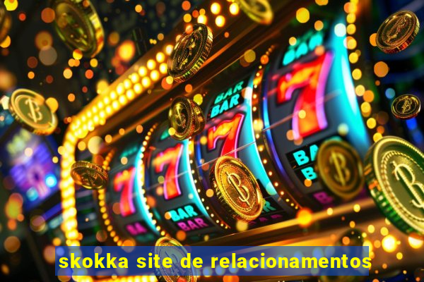 skokka site de relacionamentos